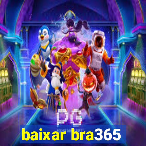 baixar bra365